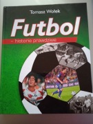 Tomasz Wołek - Futbol historie prawdziwe