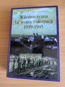 Longin Tomaszewski Wileńszczyzna lat wojny i okupacji