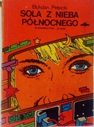 Sola z nieba północnego. Bohdan Petecki.
