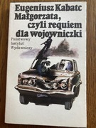 Małgorzata, czyli requiem dla wojowniczki Eugeniusz Kabatc