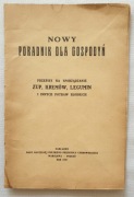 NOWY PORADNIK DLA GOSPODYŃ - 1929 R. PRZEPISY NA SPORZĄDZANIE ZUP, KREMÓW..