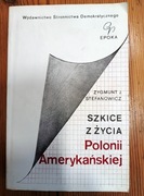 Szkice z życia Polonii Amerykańskiej Zygmunt Stefanowicz