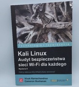 Kali Linux. Audyt bezpieczeństwa sieci Wi-Fi dla każdego