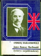 James Ramsay MacDonald. Życiorys socjaldemokraty  Harasimowicz