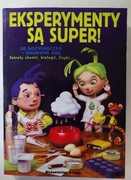Eksperymenty są super! - praca zbiorowa 