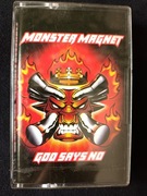 MONSTER MAGNET - GOD SAYS NO, UNIVERSAL.