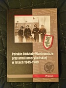 Polskie oddziały wartownicze przy armii amerykańskiej 1945-1989 IPN