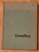 CZWARTACY WSPOMNIENIA BYŁYCH ŻOŁNIERZY ..... 