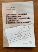Skrypt uczelniany - wykłady i zadania obliczeniowe z kinetyki chemicznej  