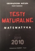 Testy maturalne MATEMATYKA  ( obowiązkowa matura - poziom podstawowy 