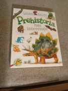 Ciekawe dlaczego. Prehistoria nas interesuje 