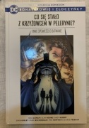 Batman - Co się stało z krzyżowcem w pelerynie? DC bohaterowie i złoczyńcy