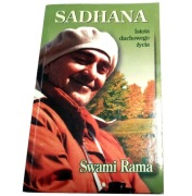 SADHANA ISTOTA DUCHOWEGO ŻYCIA Swami Rama (j.NOWY)