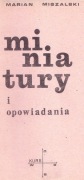 Marian MISZALSKI, MINIATURY I OPOWIADANIA, wyd. KURS 1986 /"bibuła"