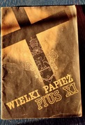 Wielki Papież Pius XI  Praca zbiorowa 