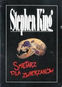 SMĘTARZ DLA ZWIERZAKÓW   - STEPHEN KING