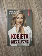 kobieta niezależna - kamila rowińska