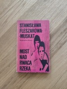 Fleszarowa-Muskat S. - Most nad rwącą rzeką, książka 1984