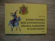 Barwa Wojska Rzeczypospolitej Obojga Narodów w XVIII wieku Jan Czop