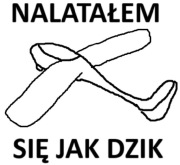 Naklejka NALATAŁEM SIĘ JAK DZIK LOTNICTWO SZYBOWCE SAMOLOTY PREZENT zabawny