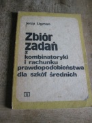 Zbiór zadań z kombinatoryki i rachunku Jerzy Ligman