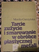 Tarcie zużycie i smarowanie w obróbce plastycznej metali