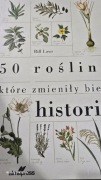 50 roślin które zmieniły bieg historii Bill Laws