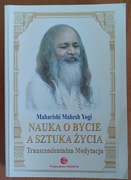 Maharishi Mahesh Yogi "Nauka o Bycie a sztuka życia"