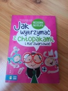 Książka Jak Wytrzymać Z Chłopakami I Nie Zwariować Książka 9+