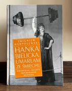 Zbigniew Korpolewski - "Hanka Bielicka. Umarłam ze śmiechu"