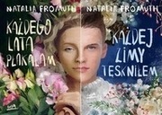 "Każdego lata płakałam oraz Każdej zimy tęskniłem" N. Fromuth