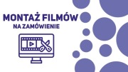 Montaż filmów na zamówienie
