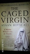 The caged virgin. Ayaan Hirsi Ali 2007