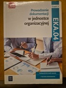 Prowadzenie dokumentacji w jednostce organizacyjnej  część 2 EKA.04