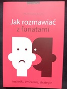JAK ROZMAWIAĆ Z FURIATAMI, MARK GOULSTON