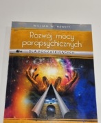 Rozwój mocy parapsychicznych dla początkujących (Unikat) - William Hewitt
