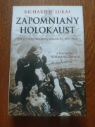 Zapomniany Holokaust Polacy pod okupacją niemiecką Richard C. Lukas