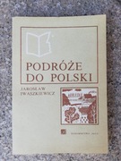 książka "Podróże do Polski" Jarosław Iwaszkiewicz 