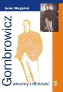 Gombrowicz. Wieczny debiutant