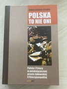 Polska to nie oni Polska i Polacy w polskojęzycznej prasie żydowskiej II RP