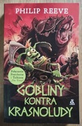 Philip Reeve GOBLINY KONTRA KRASNOLUDY