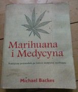 Marihuana i Medycyna Michael Backes