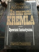 Stefan Korboński. Za murami Kremla - opowieść fantastyczna