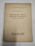 GOSPODARKA ROLNA WIELKIEJ WŁASNOŚCI W POLSCE...I 