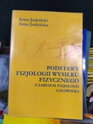 PODSTAWY FIZJOLOGII WYSIŁKU FIZYCZNEGO Artur Jaskólski Anna Jaskólska