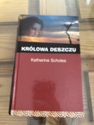 Królowa deszczu - Katherine Scholes
