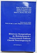 Kliniczne Kompendium do Molekularnych i Genetycznych Podstaw Chorób Neurol