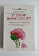 Dr Peter J.D'Adamo Caterine Whitney Żyj zgodnie ze swoją grupą krwi