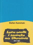 Lata walki i zamętu na Ukrainie 1917-1921