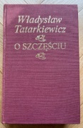 Władysław Tatarkiewicz - O Szczęściu - traktat
